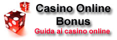 Guida ai casino online - Bonus casino